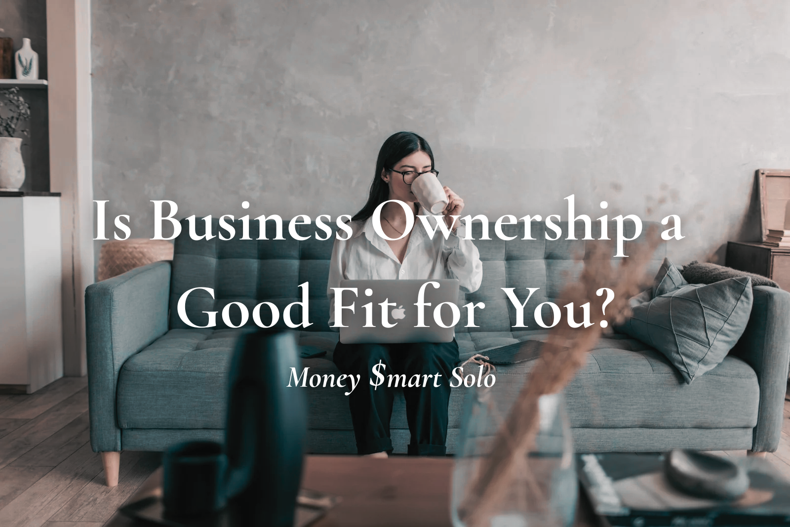 Is Business Ownership a Good Fit for You?